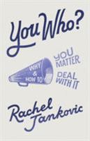 You Who? Why You Matter and How to Deal With It 1947644882 Book Cover