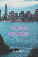 Attraction Irrésistible (Saga attraction) (French Edition) B0DVR7ZXYJ Book Cover