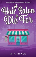 A Hair Salon to Die For (A Wonderland Books Cozy Mystery) 8794457190 Book Cover