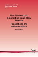 The Holomorphic Embedding Load-Flow Method : Foundations and Implementations 1680835165 Book Cover