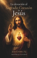 La devoción al Sagrado Corazón de Jesús (Spanish Edition) B0H8LVG2DY Book Cover