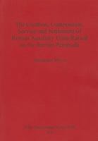 The Creation, Composition, Service and Settlement of Roman Auxiliary Units Raised on the Iberian Peninsula 1407311212 Book Cover