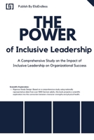 The Power of Inclusive Leadership: A Comprehensive Study on the Impact of Inclusive Leadership on Organizational Success B0CQ74YG2K Book Cover