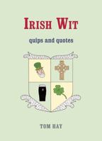 Irish Wit: Quips and Quotes 1849533334 Book Cover