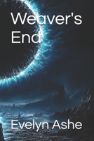 Weaver's End (The Chronomancer's Cipher) B0F6DB1G17 Book Cover
