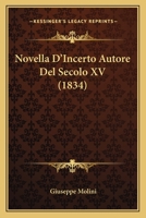 Novella D'Incerto Autore Del Secolo XV (1834) 1286631122 Book Cover