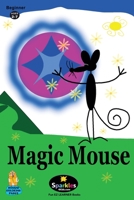 Magic Mouse: The Adventures of Magic Mouse 1468180444 Book Cover