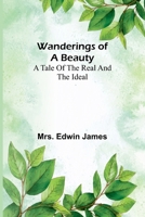 Wanderings of a beauty: A tale of the real and the ideal 936299786X Book Cover