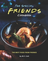 The Special Friends Cookbook: The Best Food from Friends B08VX175HP Book Cover