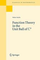 Function Theory in the Unit Ball of Cn (Grundlehren der mathematischen Wissenschaften) 3540682724 Book Cover