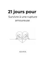 21 jours pour survivre à une séparation amoureuse (French Edition) B0FQ47QF8Z Book Cover