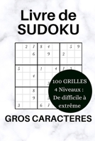 Livre de Sudoku Gros Caractères: 100 grilles de sudoku avec 4 niveaux de difficile à extrême pour les adultes B086PRL9JT Book Cover