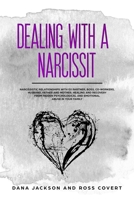 Dealing with a Narcissist: Narcissistic Relationships with Ex Partner, Boss, Co-workers, Husband, Father and Mother. Healing and Recovery from Hidden Psychological and Emotional Abuse in your Family 1914097106 Book Cover