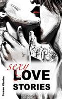 Sexy Love Stories 1507794517 Book Cover