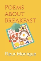 Poems about Breakfast B0DD29RDL7 Book Cover