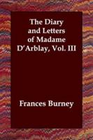 The Diary and Letters of Madame D'Arblay Volume 3 178543490X Book Cover