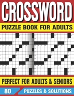Crossword Puzzle Book For Adults: Crossword Puzzle Game For All & Brain Game For Adults And Gift For Seniors With Solution B093JZTDVK Book Cover