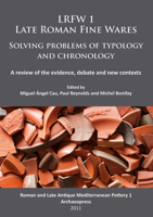 Lrfw 1. Late Roman Fine Wares. Solving Problems of Typology and Chronology.: A Review of the Evidence, Debate and New Contexts 190573946X Book Cover