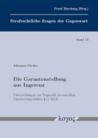 Die Garantenstellung Aus Ingerenz: Untersuchungen Zur Dogmatik Des Unechten Unterlassungsdelikts, 13 StGB 3832555331 Book Cover