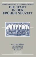 Die Stadt in Der Frühen Neuzeit 3110399636 Book Cover