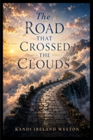 The Road That Crossed the Clouds B0HGLK1JLH Book Cover