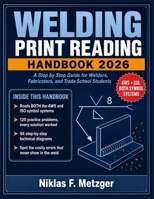 Welding Print Reading Handbook: A Step by Step Guide for Welders, Fabricators, and Trade School Students B0H9J87WCV Book Cover