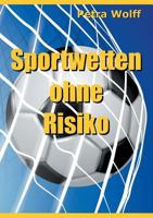 Sportwetten ohne Risiko 3842384378 Book Cover