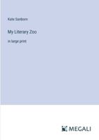My Literary Zoo: in large print 3387080751 Book Cover