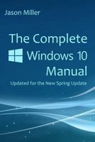 The Complete Windows 10 Manual: Updated for the new Spring Update 1719928312 Book Cover