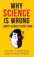 Why Science is Wrong... About Almost Everything 1938398319 Book Cover