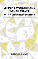 Serpent-worship, and Other Essays 1016673094 Book Cover