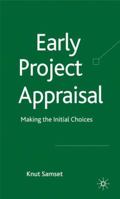 Early Project Appraisal: Making the Initial Choices 0230273246 Book Cover