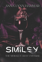 Smiley: A Morally Gray Novel (Morally Gray Universe) B0CQSNPT4S Book Cover
