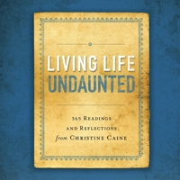 Living Life Undaunted: 365 Readings and Reflections from Christine Caine B0C6VT7MJW Book Cover