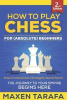 Chess: How to Play Chess for (Absolute) Beginners 1515070115 Book Cover