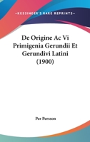 De Origine Ac Vi Primigenia Gerundii Et Gerundivi Latini (1900) 1167497414 Book Cover