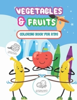 VEGETABLES & FRUITS COLORING BOOK FOR KIDS: Amazing Coloring book gift for kids and toddlers B08YQCPYFJ Book Cover