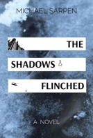 The Shadows Flinched B0BHZX8F3L Book Cover
