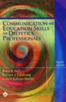 Communication and Education Skills for Dietetics Professionals 0781774349 Book Cover
