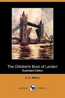 The Children's Book of London 1718814992 Book Cover