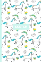 Sketch: A Magical Unicorn Sketch Book for fans of Cupcakes, Doodles, Llamas, Caticorns and Rainbows A Fun Art book for Elementary, Middle School and High School Girls 1676535802 Book Cover