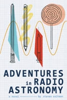 Adventures in Radio Astronomy 0983481946 Book Cover