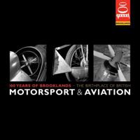 100 Years of Brooklands: The Birthplace of British Motorsport & Aviation, a Photographic History 0955102065 Book Cover