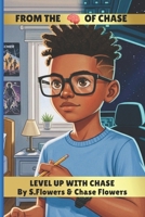 Level Up With Chase (From The Mind Of Chase) B0GGRCZNG2 Book Cover