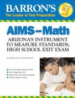 Barron's AIMS-Math: Arizona's Instrument to Measure Standards, HS Exit Exam 0764135686 Book Cover