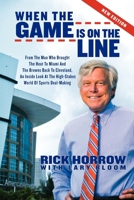 When the Game Is On the Line: From the Man Who Brought the Heat to Miami and the Browns Back to Cleveland, An Inside Look at the High-Stakes World of Sports Deal Making