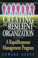 Creating the Resilient Organization: A Rapid Response Management Program 0131696246 Book Cover