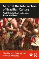 Music at the Intersection of Brazilian Culture: An Introduction to Music, Race, and Food 0367204371 Book Cover
