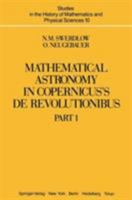 Mathematical Astronomy in Copernicus's De Revolutionibus, 2 Volume Set 1461382645 Book Cover