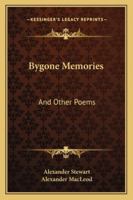 Bygone Memories: And Other Poems 1163267813 Book Cover